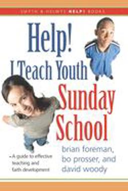 Help! I Teach Youth Sunday School Help! I Teach Youth Sunday School