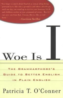 Woe Is I The Grammarphobe's Guide to Better English in Plain English  9781573226257 Front Cover