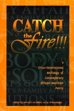 Catch the Fire!!! : A Cross-Generational Anthology of Contemporary African-American Poetry  9781573226547 Front Cover