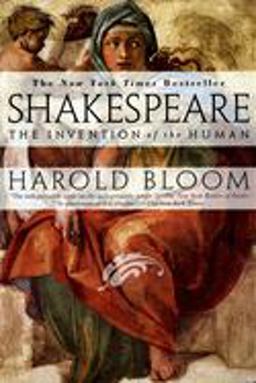 Shakespeare: Invention of the Human The Invention of the Human  9781573227513 Front Cover