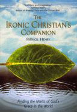 The Ironic Christian's Companion The Ironic Christian's Companion