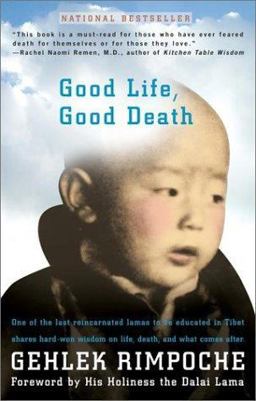 Good Life, Good Death One of the Last Reincarnated Lamas to Be Educated in Tibet Shares Hard-Won Wisdom on Life, Death, and What Comes After  9781573229524 Front Cover