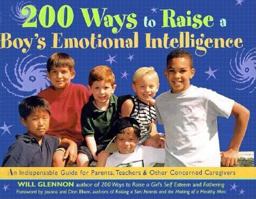 200 Ways to Raise a Boy's Emotional Intelligence An Indispensible Guide for Parents, Teachers and Other Concerned Caregivers  9781573240208 Front Cover