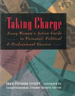 Taking Charge Every Woman's Action Guide to Personal, Political and Professional Success  9781573240529 Front Cover