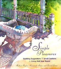 Simple Pleasures Soothing Suggestions and Small Comforts for Living Well Year Round  9781573240758 Front Cover