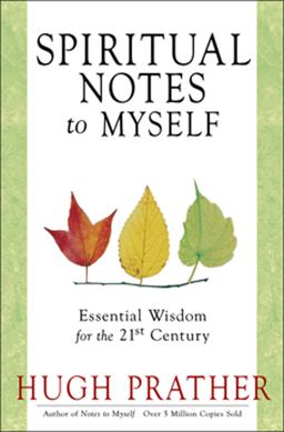 Spiritual Notes to Myself Essential Wisdom for the 21st Century (Short Spiritual Meditations and Prayers)  9781573241137 Front Cover