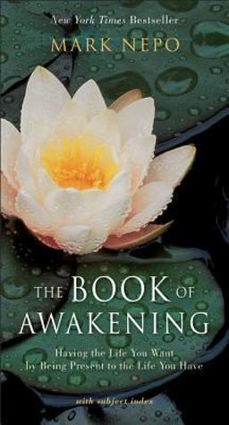 Book of Awakening Having the Life You Want by Being Present to the Life You Have  9781573241175 Front Cover