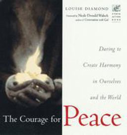 Courage for Peace Creating Harmony in Ourselves and the World  9781573241656 Front Cover