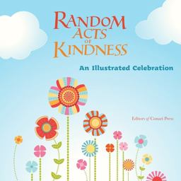 Random Acts of Kindness An Illustrated Celebration (Treat People with Kindness, for Fans of Chicken Soup for the Soul) 2010 9781573244848 Front Cover