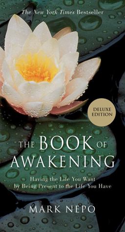 Book of Awakening Having the Life You Want by Being Present to the Life You Have  9781573245388 Front Cover
