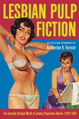 Lesbian Pulp Fiction The Sexually Intrepid World of Lesbian Paperback Novels, 1950-1965  9781573442107 Front Cover