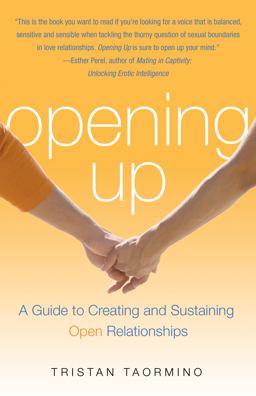 Opening Up A Guide to Creating and Sustaining Open Relationships  9781573442954 Front Cover
