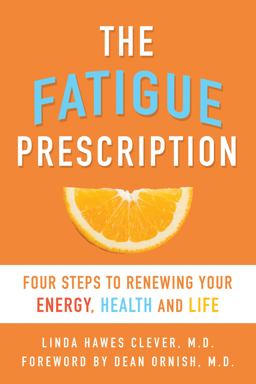 Fatigue Prescription Four Steps to Renewing Your Energy, Health, and Life  9781573443807 Front Cover