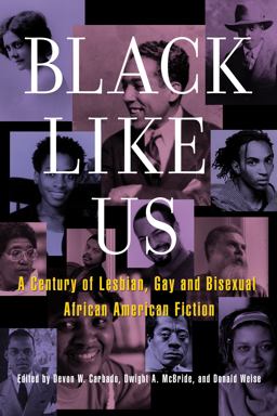 Black Like Us A Century of Lesbian, Gay, and Bisexual African American Fiction 2nd 9781573447140 Front Cover