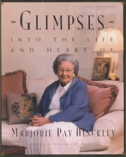 Glimpses into the Life and Heart of Marjorie Pay Hinckley  9781573455237 Front Cover