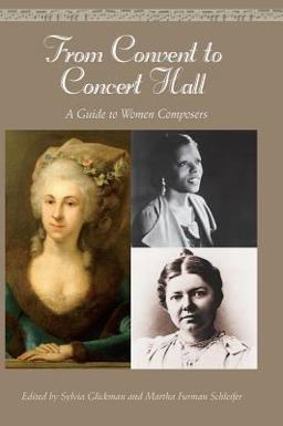 From Convent to Concert Hall A Guide to Women Composers  9781573564113 Front Cover