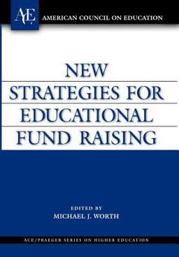 New Strategies for Educational Fund Raising  9781573565189 Front Cover