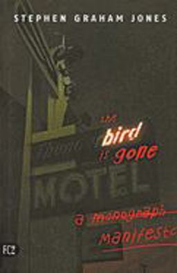 Bird Is Gone A Manifesto  9781573661096 Front Cover