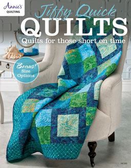 Jiffy Quick Quilts Quilts for the Time Challenged 2015 9781573679633 Front Cover