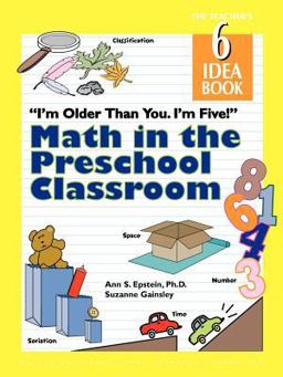 I'm Older Than You. I'm Five! Math in the Preschool Classroom The Teacher's Idea Book 6  9781573792219 Front Cover