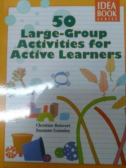 Teacher's Idea Book Series : 50 Large-Group Activities for Active Learners  9781573792820 Front Cover