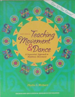 Teaching Movement &amp; Dance A Sequential Approach to Rhythmic Movement 6th 9781573792882 Front Cover