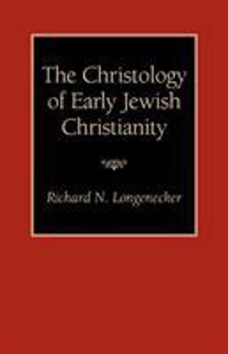 The Christology of Early Jewish Christianity