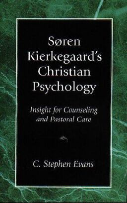 Soren Kierkegaard's Christian Psychology Insight for Counseling and Pastoral Care  9781573830386 Front Cover