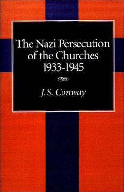 Nazi Persecution of the Churches, 1933-1945 1st 9781573830805 Front Cover