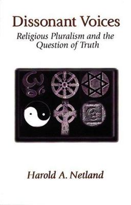 Dissonant Voices : Religious Pluralism and the Question of Truth  9781573830829 Front Cover