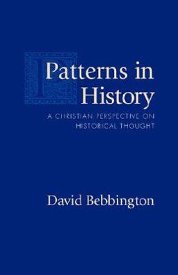 Patterns in History : A Christian Perspective on Historical Thought 1st 9781573831536 Front Cover