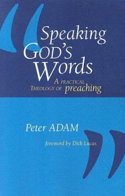 Speaking God's Words A Practical Theology of Preaching  9781573833226 Front Cover