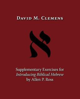 Supplementary Exercises for Introducing Biblical Hebrew by Allen P. Ross  9781573834254 Front Cover