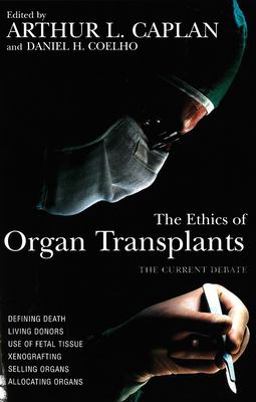 Ethics of Organ Transplants The Current Debate  9781573922241 Front Cover