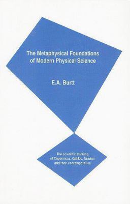 Metaphysical Foundations of Modern Physical Science  9781573924320 Front Cover