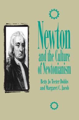 Newton and the Culture of Newtonianism  9781573925457 Front Cover