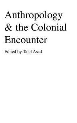 Anthropology and the Colonial Encounter  9781573925891 Front Cover