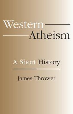 Western Atheism A Short History  9781573927567 Front Cover