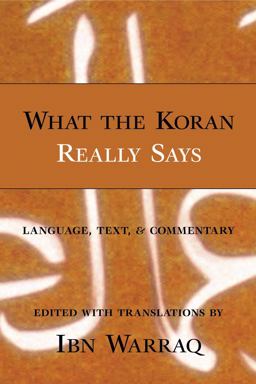 What the Koran Really Says Language, Text and Commentary  9781573929455 Front Cover