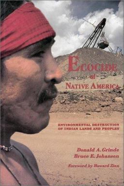 Ecocide of Native America Environmental Destruction of Indian Lands and Peoples  9781574160055 Front Cover