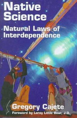 Native Science Natural Laws of Interdependence  9781574160352 Front Cover