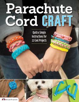 Parachute Cord Craft Quick and Simple Instructions for 22 Cool Projects  9781574213713 Front Cover