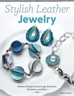 Stylish Leather Jewelry Modern Designs for Earrings, Bracelets, Necklaces, and More  9781574214017 Front Cover