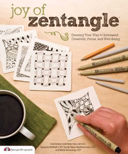 Joy of Zentangle Drawing Your Way to Increased Creativity, Focus, and Well-Being  9781574214277 Front Cover