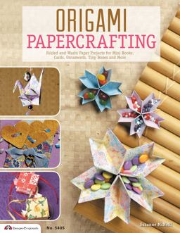 Origami Papercrafting Folded and Washi Paper Projects for Mini Books, Cards, Ornaments, Tiny Boxes and More  9781574214345 Front Cover