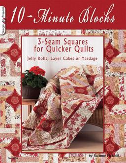 10-Minute Blocks 3-Seam Squares for Quicker Quilts: Jelly Rolls, Layer Cakes or Yardage  9781574216691 Front Cover