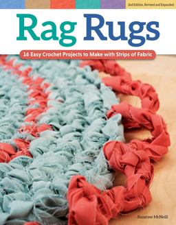 Rag Rugs, 2nd Edition, Revised and Expanded 16 Easy Crochet Projects to Make with Strips of Fabric 2nd 9781574219180 Front Cover