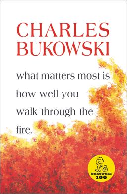 What Matters Most Is How Well You Walk Through the Fire  9781574231052 Front Cover