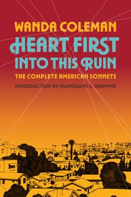 Heart First into This Ruin The Complete American Sonnets  9781574232530 Front Cover