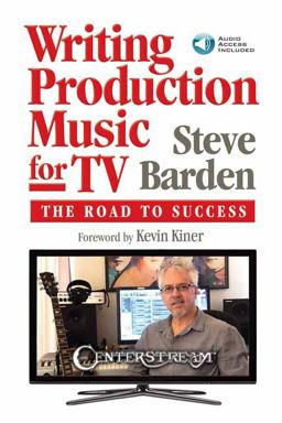 Writing Production Music for TV: the Road to Success (Book/Online Audio)  9781574243543 Front Cover